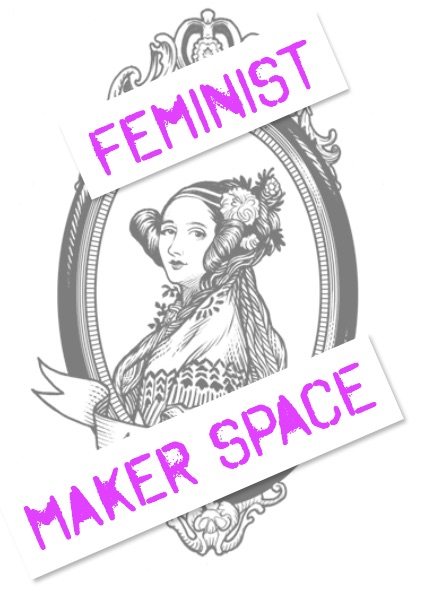 A black and white line drawing of Ada Lovelace, overlaid with the words Feminist Maker Space in a faux-spray paint font.